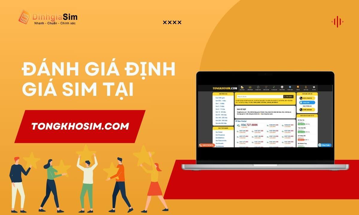 Thẩm định giá sim tại Tongkhosim.com có đúng không?