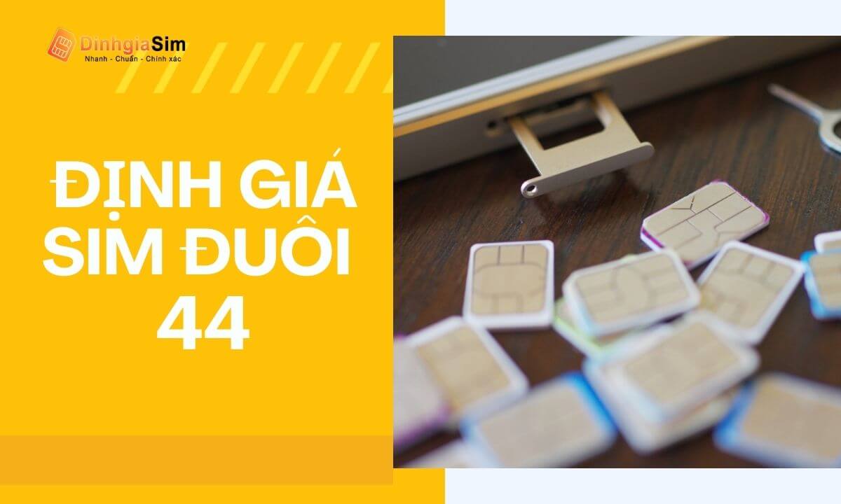 Sim đuôi 44 có giá trị cao hay thấp trên thị trường?