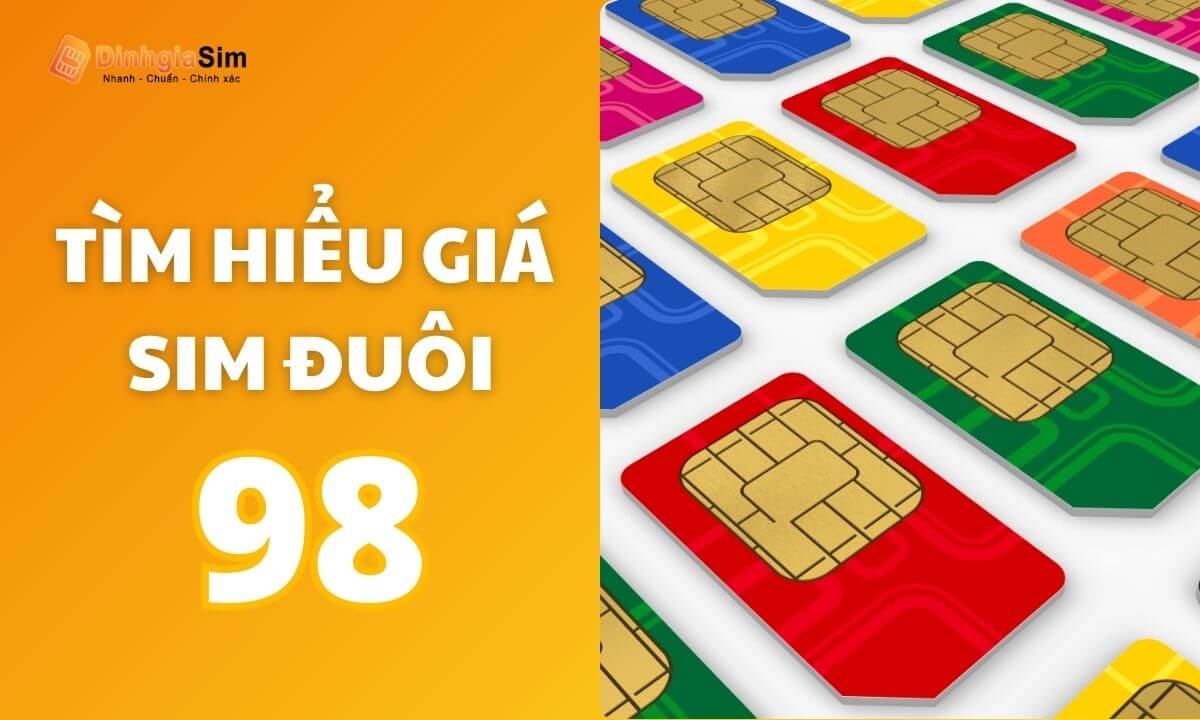 Tìm hiểu chi tiết giá sim đuôi 98 trên thị trường là bao nhiêu?