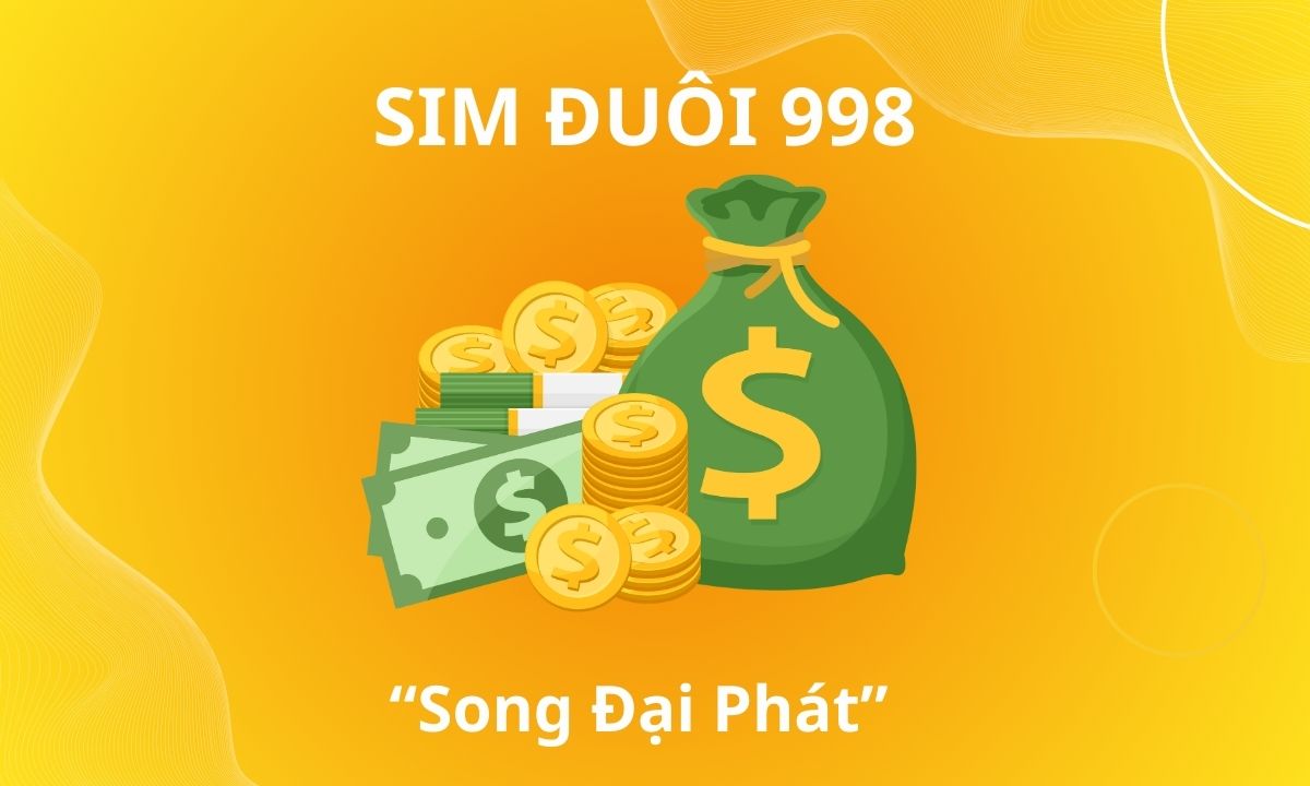 Định giá sim đuôi 998 là bao nhiêu? Các phân khúc giá của sim đuôi 998